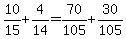 10%2F15%2B4%2F14=70%2F105%2B30%2F105