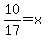 10%2F17=x