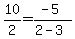10%2F2=%28-5%29%2F%282-3%29