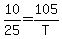 10%2F25+=+105%2FT
