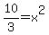 10%2F3=x%5E2