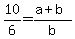 10%2F6=%28a%2Bb%29%2Fb