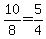 10%2F8=5%2F4