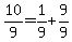 10%2F9=1%2F9%2B9%2F9