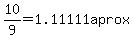 10%2F9=1.11111aprox