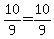 10%2F9=10%2F9