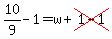 10%2F9-1=w%2Bcross%281-1%29