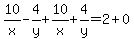 10%2Fx-4%2Fy%2B10%2Fx%2B4%2Fy=2%2B0