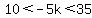 10%3C-5k%3C35