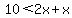 10%3C2x%2Bx