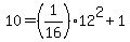 10=%281%2F16%29%2A12%5E2%2B1