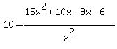 10=%2815x%5E2%2B10x-9x-6%29%2Fx%5E2