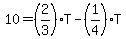 10=%282%2F3%29T-%281%2F4%29T