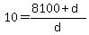 10=%288100%2Bd%29%2Fd