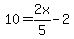 10=+2x%2F5+-+2