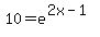 10=+e%5E%282x-1%29