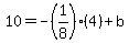 10=-%281%2F8%29%284%29%2Bb