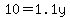 10=1.1y