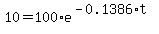 10=100%2Ae%5E%28-0.1386%2At%29
