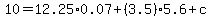 10=12.25%2A0.07%2B%283.5%295.6%2Bc