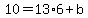 10=13%2A6%2Bb