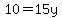 10=15y