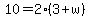 10=2%283%2Bw%29