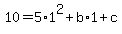 10=5%2A1%5E2%2Bb%2A1%2Bc