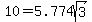 10=5.774sqrt%283%29