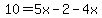 10=5x-2-4x