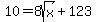 10=8sqrt%28x%29%2B123