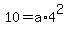10=a%2A4%5E2