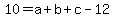 10=a%2Bb%2Bc-12