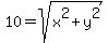 10=sqrt%28x%5E2%2By%5E2%29