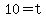 10=t