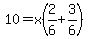 10=x%282%2F6%2B3%2F6%29