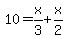 10=x%2F3%2Bx%2F2