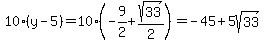 10%5E%22%22%28y-5%29=10%28-9%2F2%2Bsqrt%2833%29%2F2%29=-45%2B5sqrt%2833%29