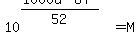 10%5E%28%281000G-67%29%2F52%29+=+M++