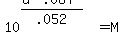 10%5E%28%28G-.067%29%2F.052%29+=+M++