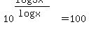 10%5E%28%28log3x%29%2F%28logx%29%29=100