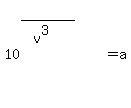 10%5E%28%28x%5E%281%2F3%29%29%2F%28v%5E3%29%29=a