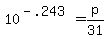 10%5E%28-.243%29+=+p%2F31