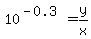 10%5E%28-0.3%29+=+y%2Fx