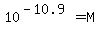 10%5E%28-10.9%29=M