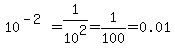 10%5E%28-2%29=1%2F10%5E2=1%2F100=0.01