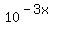 10%5E%28-3x%29