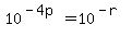 10%5E%28-4p%29=10%5E%28-r%29