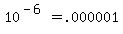 10%5E%28-6%29+=+.000001
