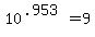 10%5E%28.953%29+=+9